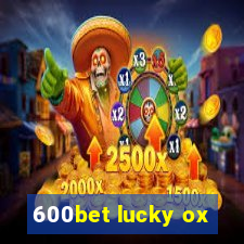 600bet lucky ox